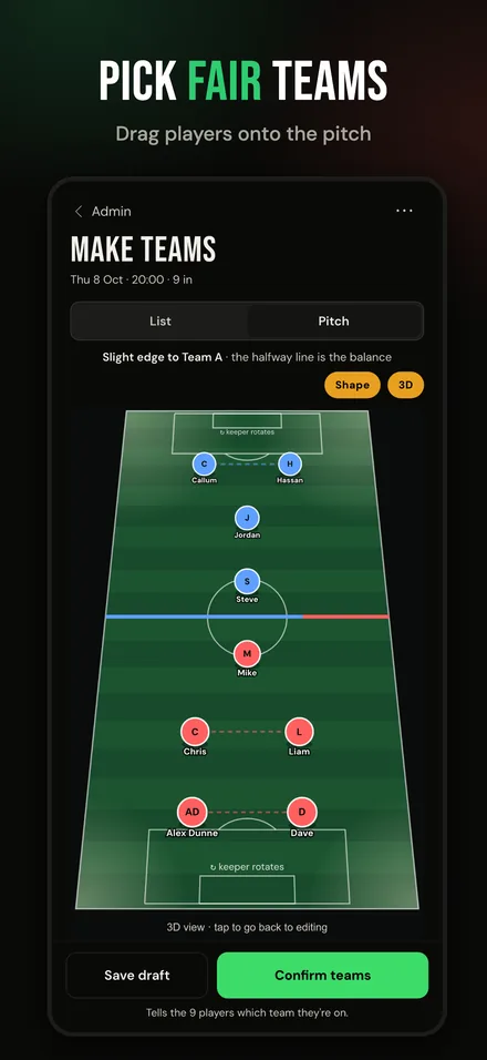Pick fair teams: drag players onto the pitch.